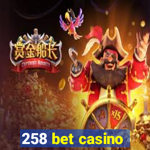 258 bet casino